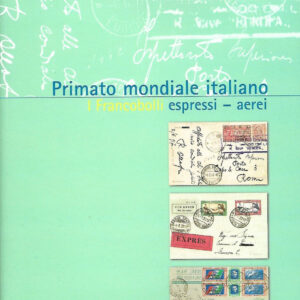 2003 Primato Mondiale Italiano I francobolli Espressi - aerei