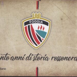 2021 Cento anni di storia rossonera Foggia